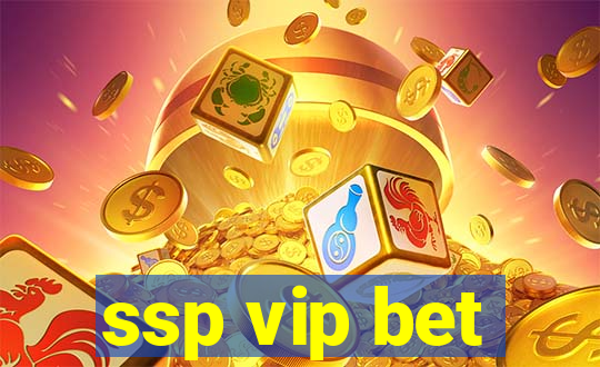 ssp vip bet